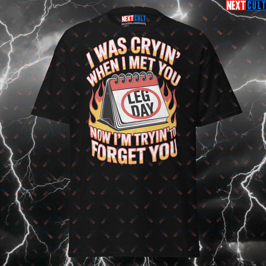 I Was Cryin' When I Met You Now I'm Tryin' to Forget You Leg Day Meme Tee for Lifters & Gymbros T-shirts Aerosmith Bodybuilding Fitness Gym Leg Day Pump Cover Rock Music Workout Next Cult Brand