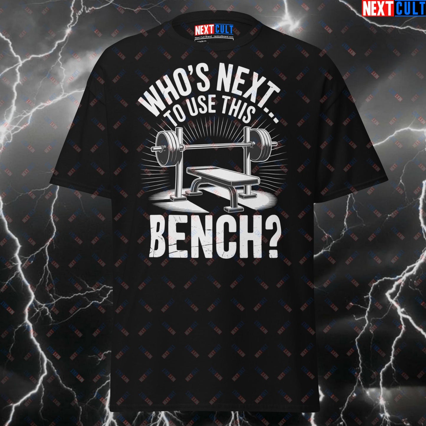 Who's Next To Use This Bench Tee | Rock Music Meme Pump Cover for Lifters & Gymbros T-shirts Bodybuilding Fitness Gym Powerlifting Pump Cover Rock Music The Who Workout Next Cult Brand