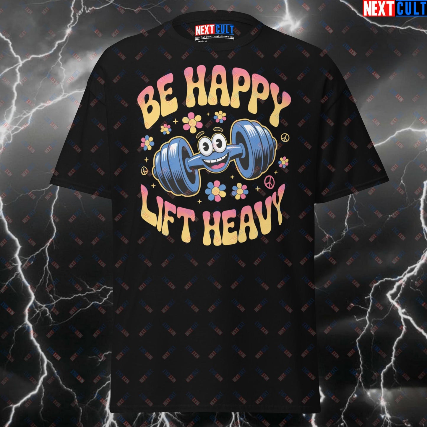 Be Happy Lift Heavy Funny Gym T-Shirt - Motivational Workout Tee for Lifters & Gymbros - Pump Cover Fitness Meme Top T-shirts Bodybuilding Fitness Gym Powerlifting Pump Cover Workout Next Cult Brand