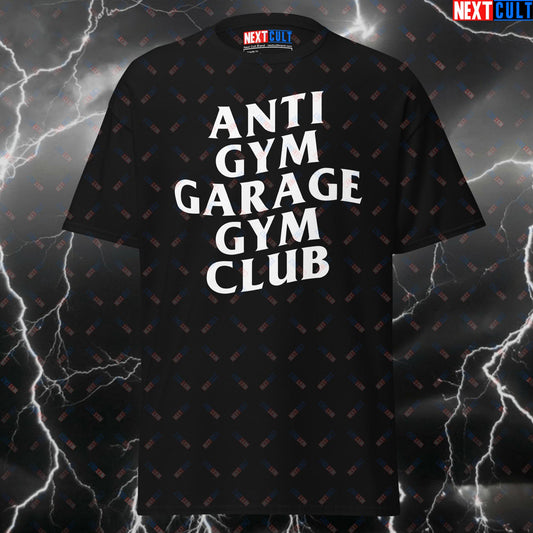 Anti Gym Garage Gym Club Funny Gym T-Shirt - Meme Workout Tee for Lifters & Gymbros - Pump Cover Top for Home Gym Gains T-shirts Fitness Gym Home Gym Pump Cover Workout Next Cult Brand