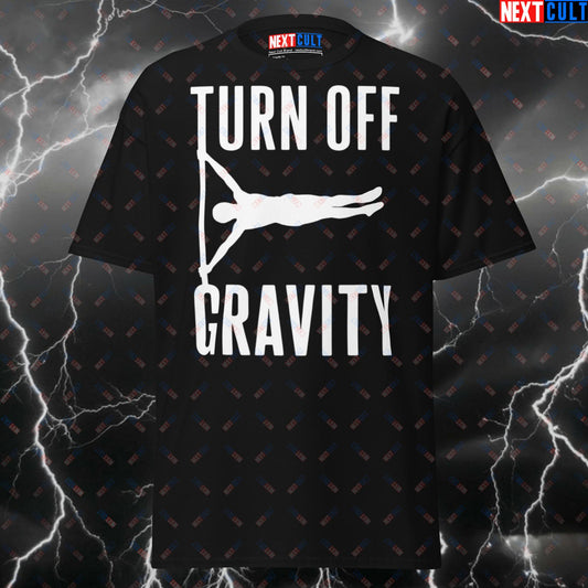 Funny Calisthenics Gym T-Shirt - Turn Off Gravity Calisthenics Meme Tee for Lifters, Workout Pump Cover, Gymbro Fitness Top T-shirts Calisthenics Fitness Gym Pump Cover Workout Next Cult Brand