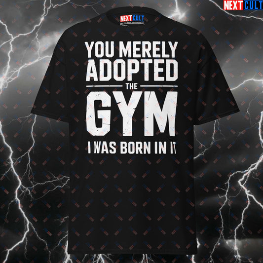 Funny Gym Shirt - You Merely Adopted The Gym I Was Born In It Bane Meme Tee - Perfect Pump Cover for Lifters & Gym Bros T-shirts Bane Bodybuilding Films Fitness Gym Powerlifting Pump Cover Superheroes Workout Next Cult Brand