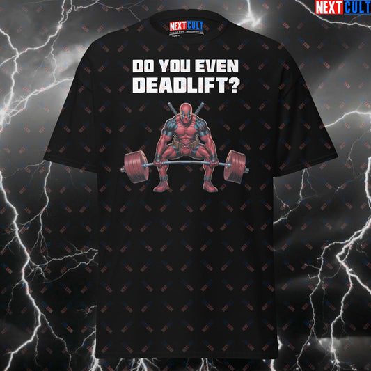 Do You Even Deadlift? Tee | Deadpool-Inspired Pump Cover for Leg Day & Gains | Fitness Meme T-Shirt - Funny Superhero Gym Shirt T-shirts Bodybuilding Deadpool Films Fitness Gym Leg Day Powerlifting Pump Cover Superheroes Workout Next Cult Brand