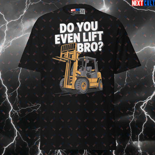 Do You Even Lift Bro? Funny Gym Meme T-Shirt - Essential Forklift Fitness Pump Cover Top T-shirts Bodybuilding Fitness Gym Powerlifting Pump Cover Workout Next Cult Brand