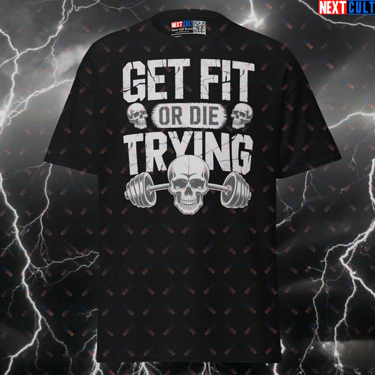 Get Fit Or Die Trying Funny Gym Shirt - Men's Fitness Meme Tee For Lifters & Pump Cover T-shirts Bodybuilding Fitness Gym Powerlifting Pump Cover Workout Next Cult Brand