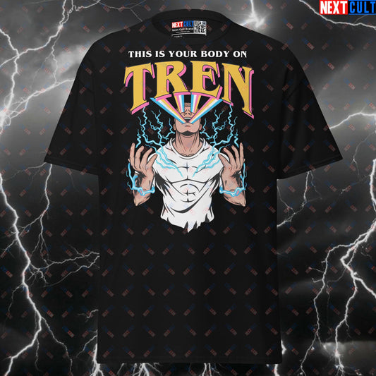 Not Natty Funny Gym T-Shirt | This Is Your Body On Tren Meme Tee | Gymbro Pump Cover T-shirts Bodybuilding Fitness Gym Pump Cover Steroids Workout Next Cult Brand