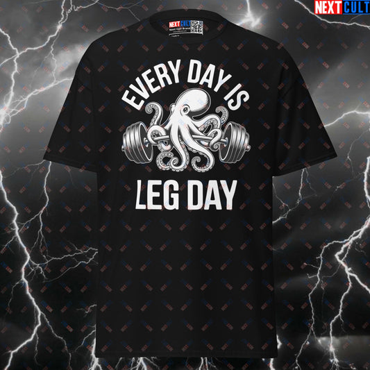 Everyday Is Leg Day Funny Octopus Gym T-Shirt | Meme Workout Tee & Pump Cover Top T-shirts Bodybuilding Fitness Gym Leg Day Powerlifting Pump Cover Workout Next Cult Brand