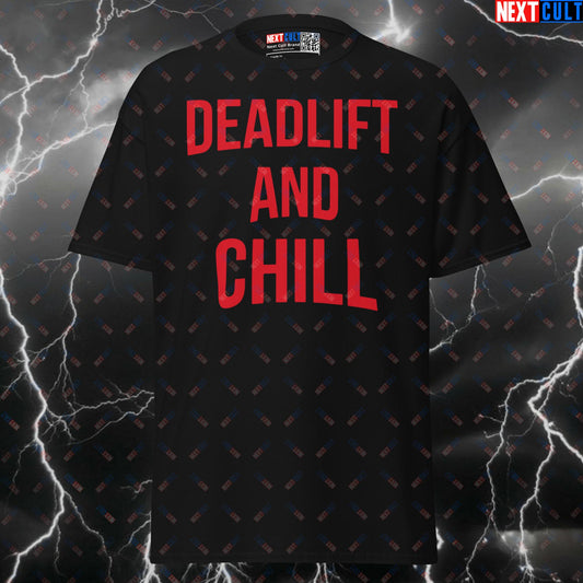 Deadlift and Chill Funny Gym T-Shirt - Graphic Workout Tee & Pump Cover Top for Lifters T-shirts Bodybuilding Films Fitness Gym Leg Day Powerlifting Pump Cover TV Workout Next Cult Brand
