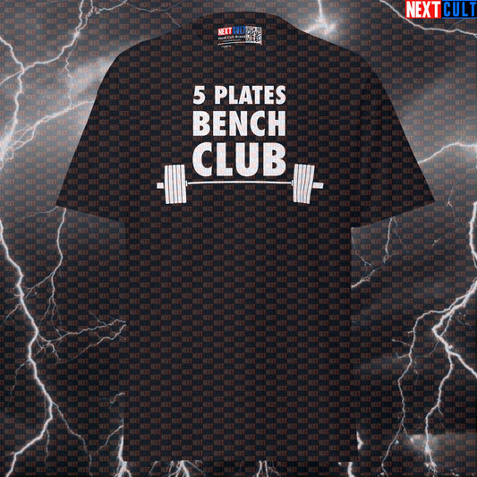 5 Plates Bench Club Funny Gym T-Shirt | Chest Day Powerlifting Meme Tee & Pump Cover T-shirts Fitness Gym Powerlifting Pump Cover Workout Next Cult Brand