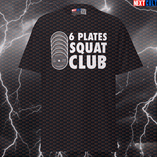 6 Plates Squat Club Funny Gym Meme Shirt - Essential Powerlifting Pump Cover Tee For Lifters T-shirts Fitness Gym Leg Day Powerlifting Pump Cover Workout Next Cult Brand