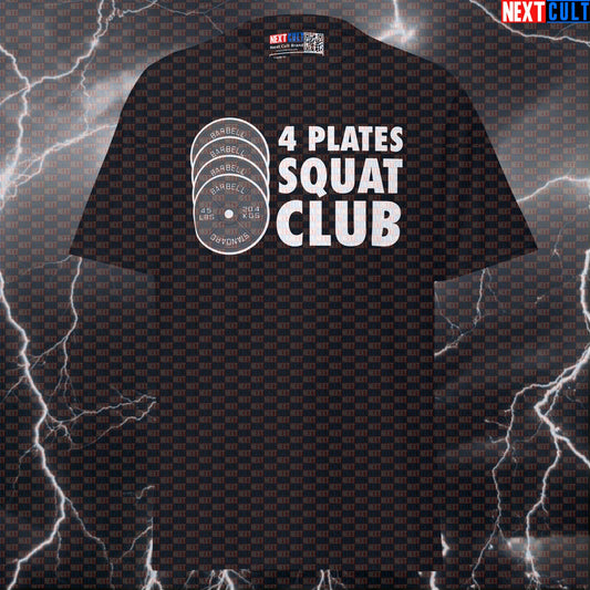 4 Plates Squat Club Funny Gym Meme T-Shirt | Powerlifting Graphic Tee & Ultimate Pump Cover T-shirts Fitness Gym Leg Day Powerlifting Pump Cover Workout Next Cult Brand