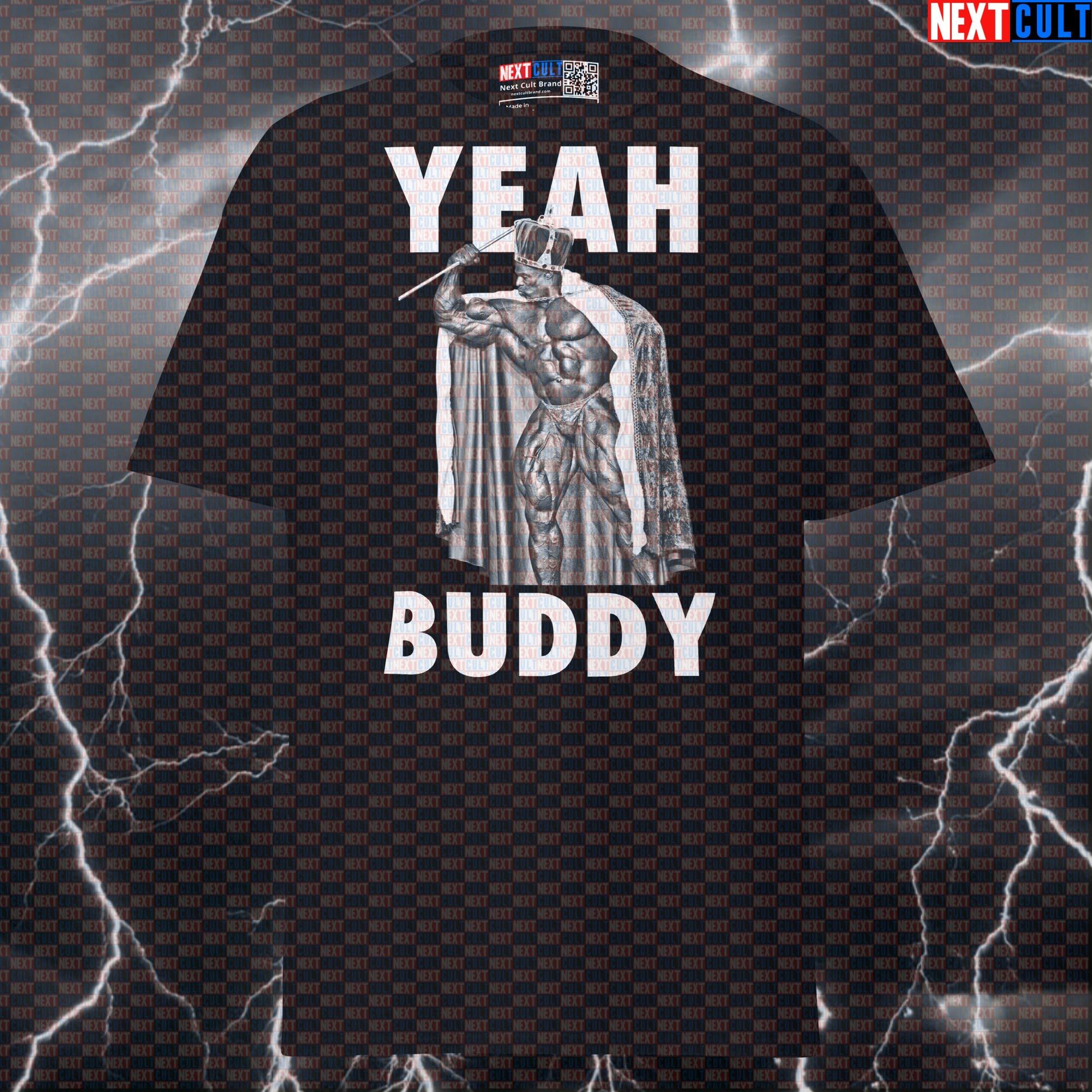 Yeah Buddy Funny Gym T-Shirt | Ronnie Coleman Meme Tee | Bodybuilding Pump Cover Top T-shirts Bodybuilding Fitness Gym Pump Cover Ronnie Coleman Workout Next Cult Brand