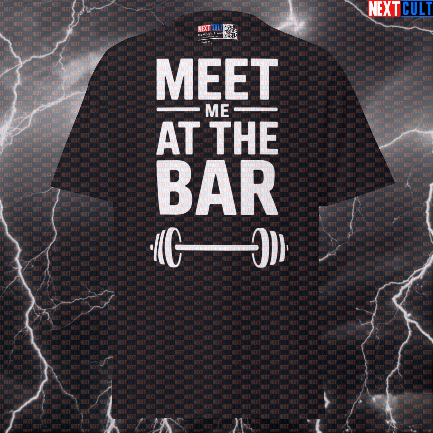 Meet Me At The Bar Funny Gym Meme Shirt - Powerlifting Graphic Tee For Lifters & Gymbros T-shirts Bodybuilding Fitness Gym Powerlifting Pump Cover Workout Next Cult Brand