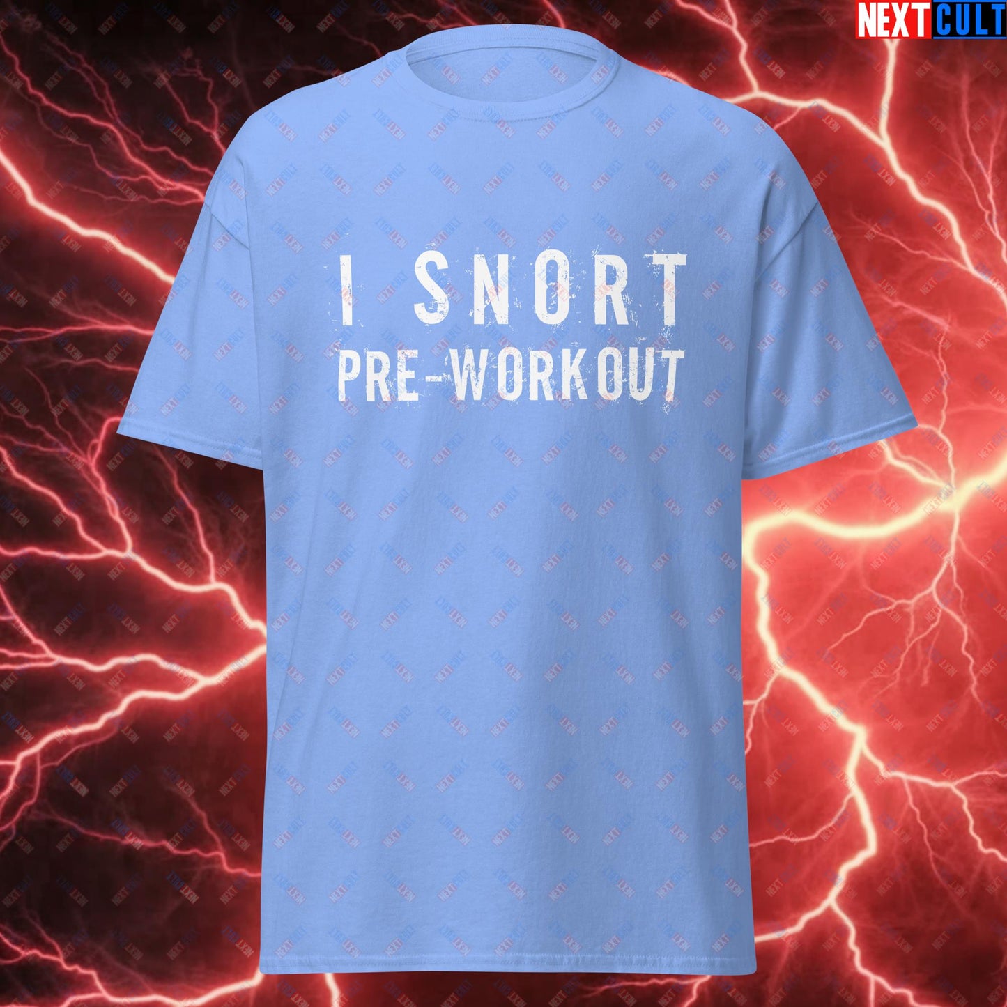 I Snort Pre-workout Gym Bro Fitness Bodybuilding Workout Weightlifting Powerlifting Funny Meme Unisex tee Carolina Blue T-shirts Fitness Gym Pump Cover Workout Next Cult Brand