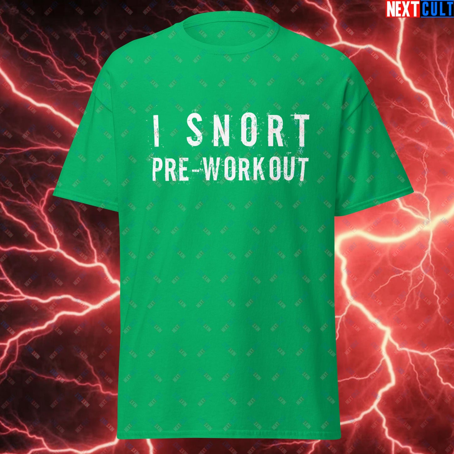 I Snort Pre-workout Gym Bro Fitness Bodybuilding Workout Weightlifting Powerlifting Funny Meme Unisex tee Irish Green T-shirts Fitness Gym Pump Cover Workout Next Cult Brand