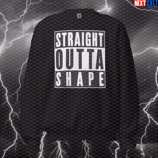 Straight Outta Shape Funny Gym Sweatshirt - Out of Shape Fitness Meme Crewneck Pullover Sweatshirts Bodybuilding Cardio Fitness Gym Hip Hop Pump Cover Workout Next Cult Brand