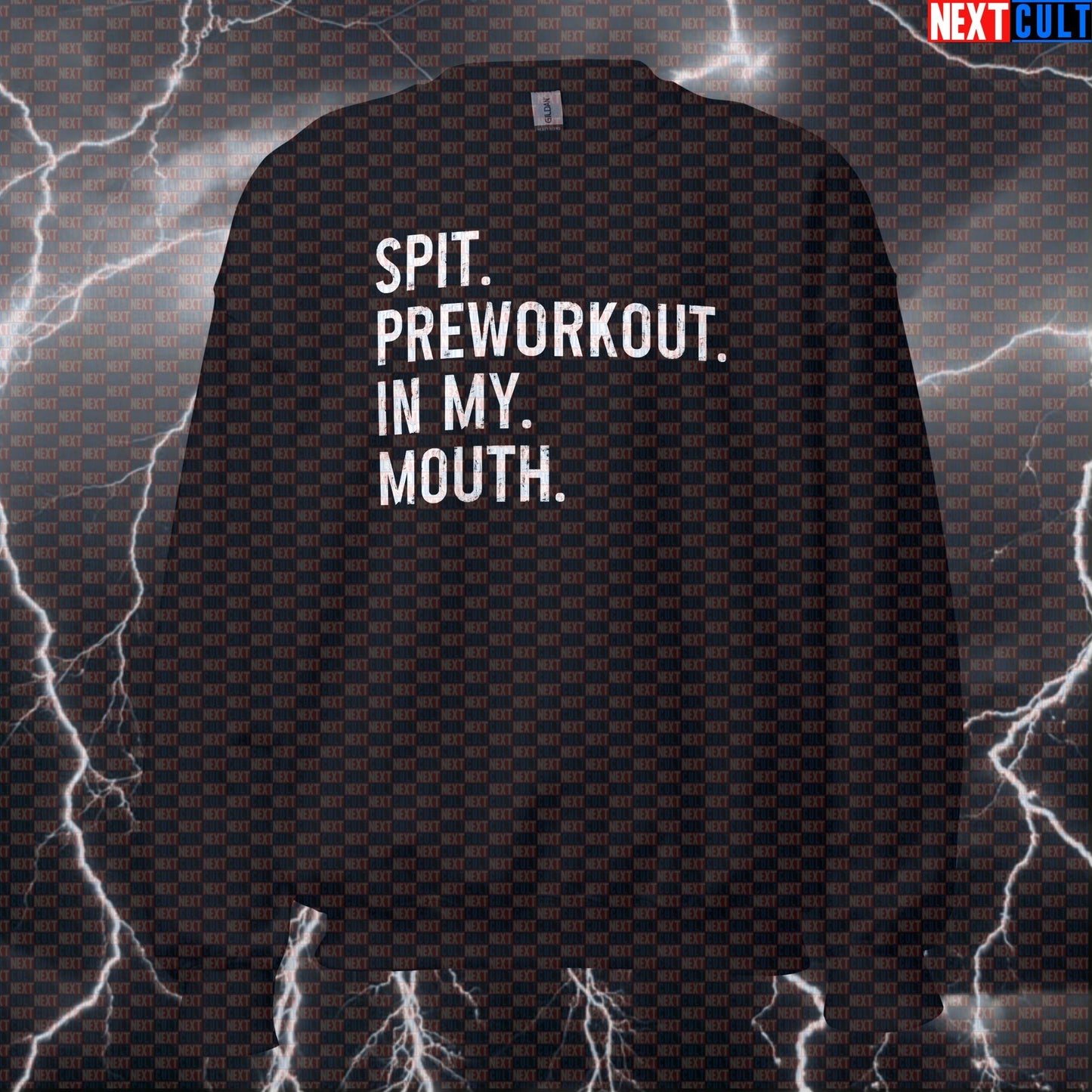 Funny Spit Preworkout In My Mouth Gym Sweatshirt | Savage Workout Sweater For Lifters | Fitness Meme Pullover Sweatshirts Bodybuilding Fitness Gym Pump Cover Workout Next Cult Brand