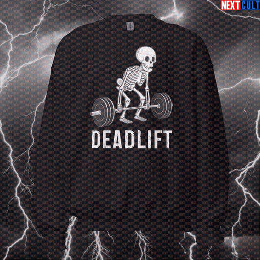 Funny Skeleton Deadlift Gym Sweatshirt | Workout Sweater For Lifters & Powerlifting Fans | Fitness Meme Pullover Sweatshirts Bodybuilding Fitness Gym Halloween Leg Day Powerlifting Pump Cover Workout Next Cult Brand