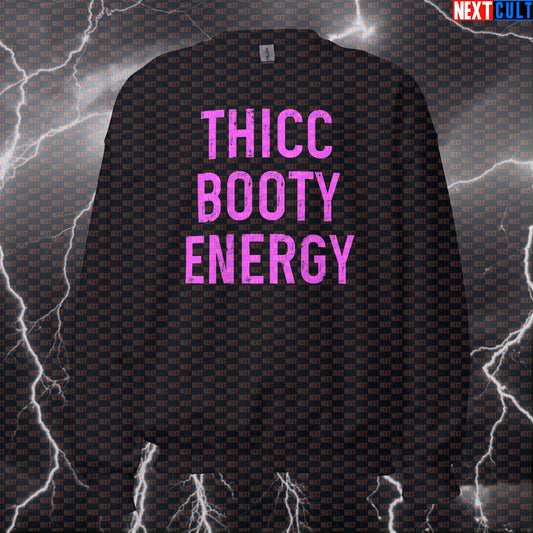 Thicc Booty Energy Funny Gym Sweatshirt | Workout Sweater For Leg Day & Squat Lovers | Fitness Meme Pullover Sweatshirts Bodybuilding Fitness Gym Leg Day Pump Cover Workout Next Cult Brand