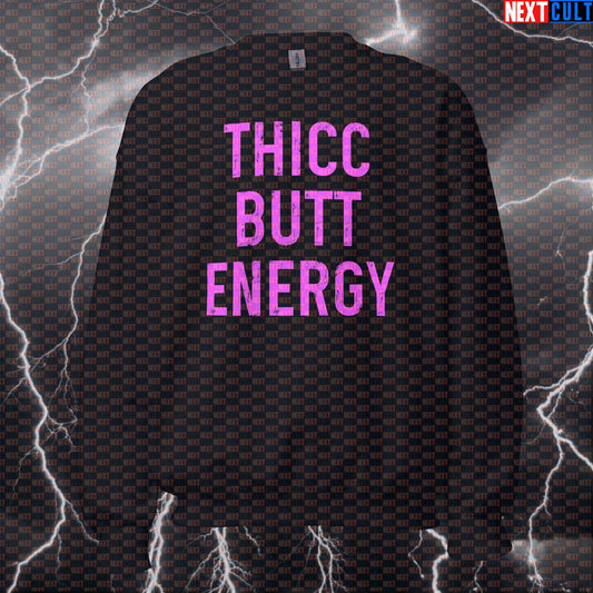 Thicc Butt Energy Funny Gym Sweatshirt | Workout Sweater For Leg Day & Squat Lovers | Fitness Meme Pullover Sweatshirts Bodybuilding Fitness Gym Leg Day Pump Cover Workout Next Cult Brand