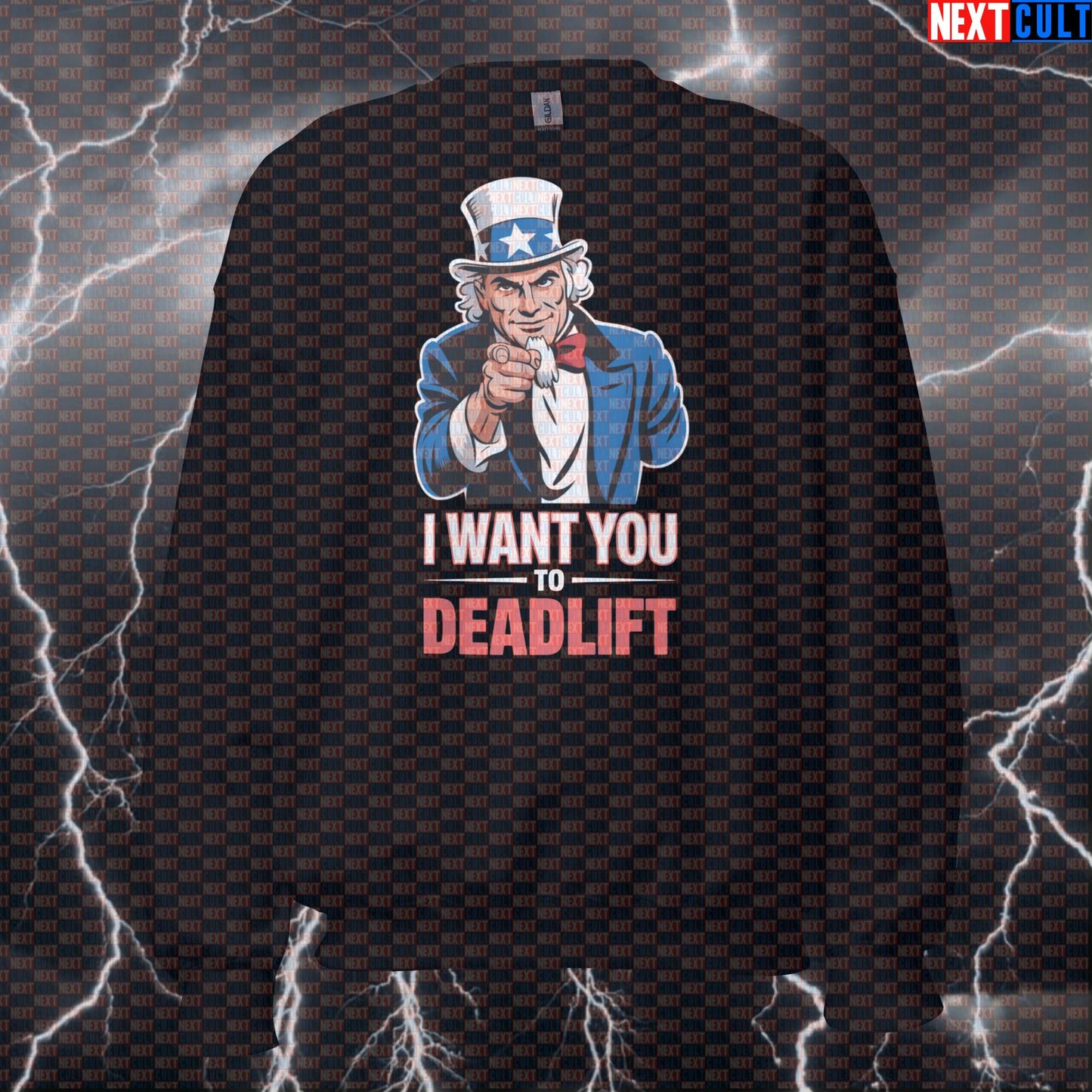 I Want You To Deadlift Funny Gym Sweatshirt - Patriotic Uncle Sam 4th of July Pump Cover Pullover 4th of July Bodybuilding Fitness Gym Leg Day Powerlifting Pump Cover Uncle Sam Workout Next Cult Brand