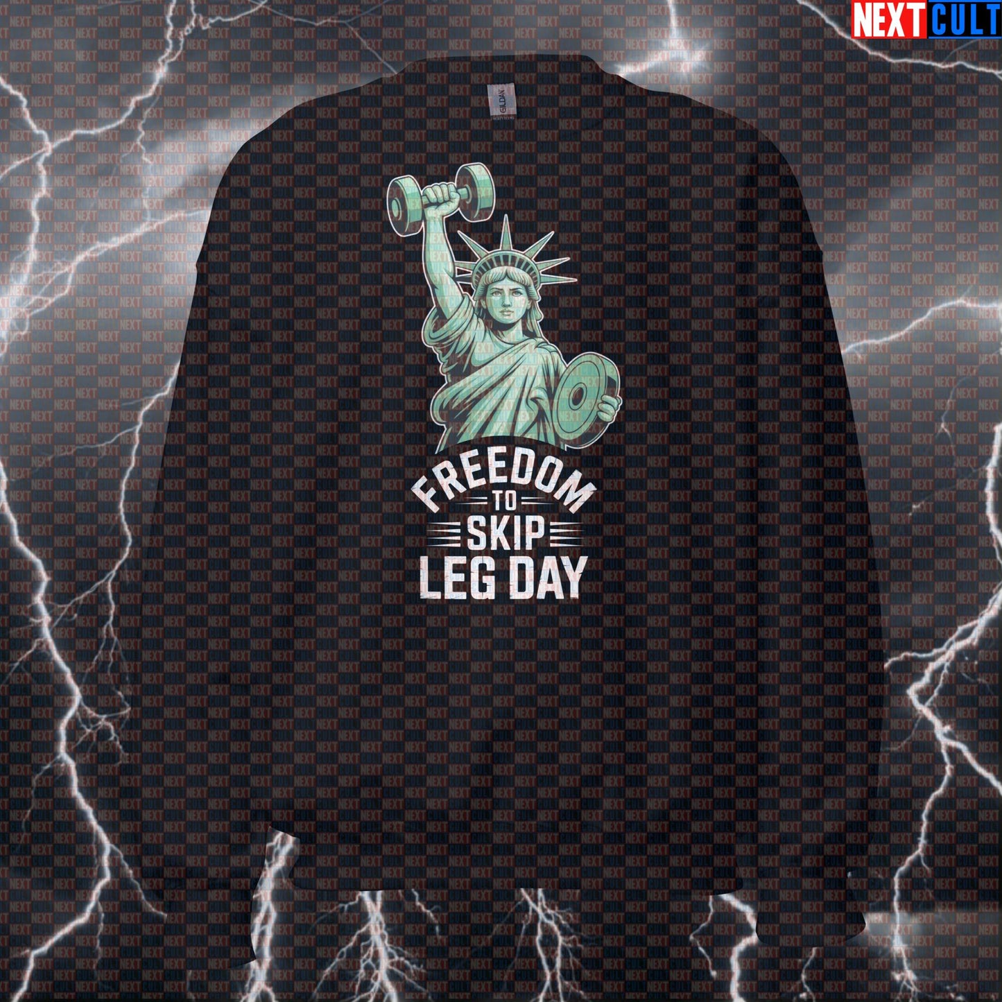 Funny Gym Sweatshirt Freedom To Skip Leg Day - Patriotic Statue of Liberty Jumper Pullover Pump Cover 4th of July Bodybuilding Fitness Gym Leg Day Powerlifting Pump Cover Statue of Liberty Workout Next Cult Brand