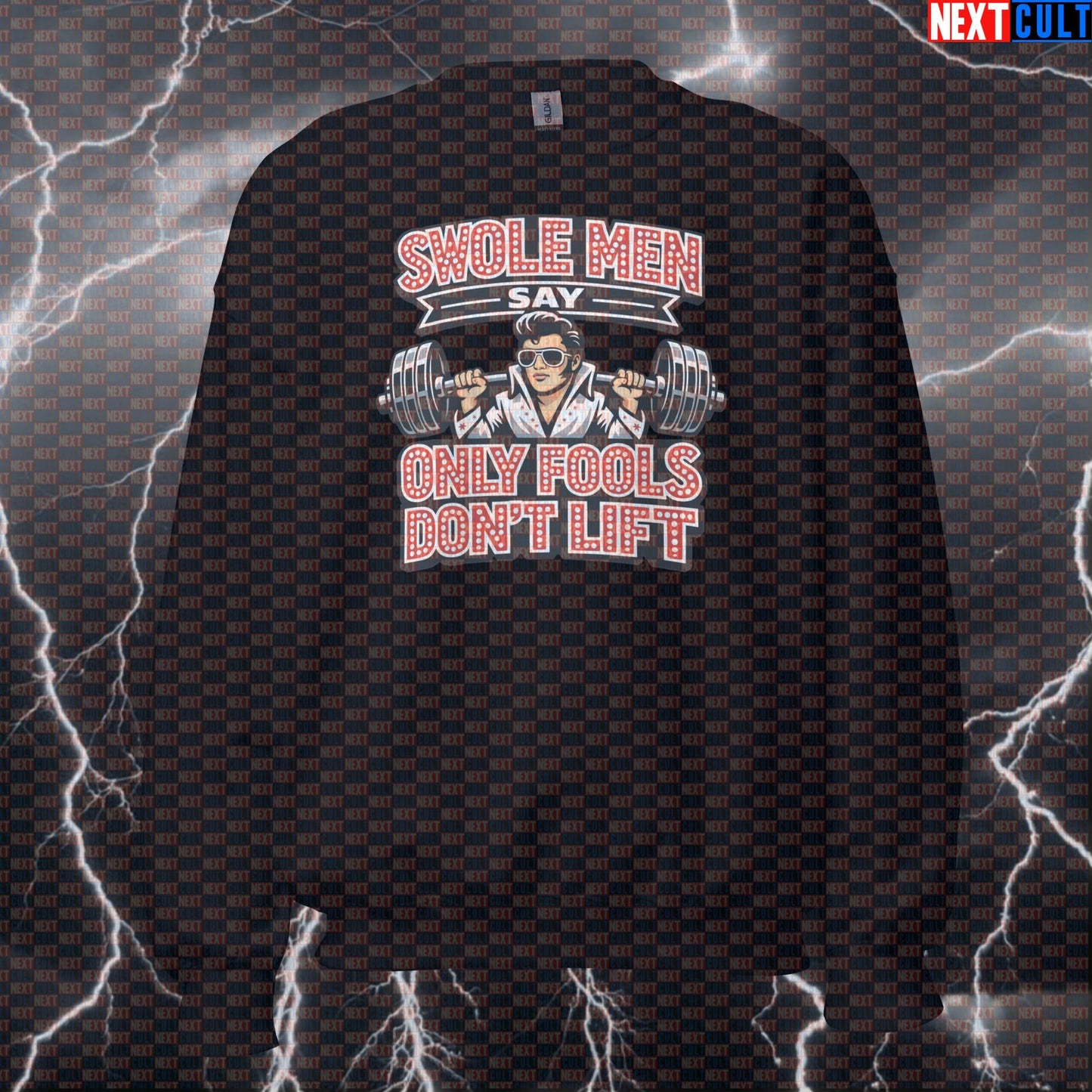 Swole Men Say Only Fools Don’t Lift Elvis Presley Meme Funny Gym Sweatshirt for Lifters, Gains & Rock n’ Roll Fans Sweatshirts Bodybuilding Elvis Presley Fitness Gym Powerlifting Pump Cover Rock Music Workout Next Cult Brand