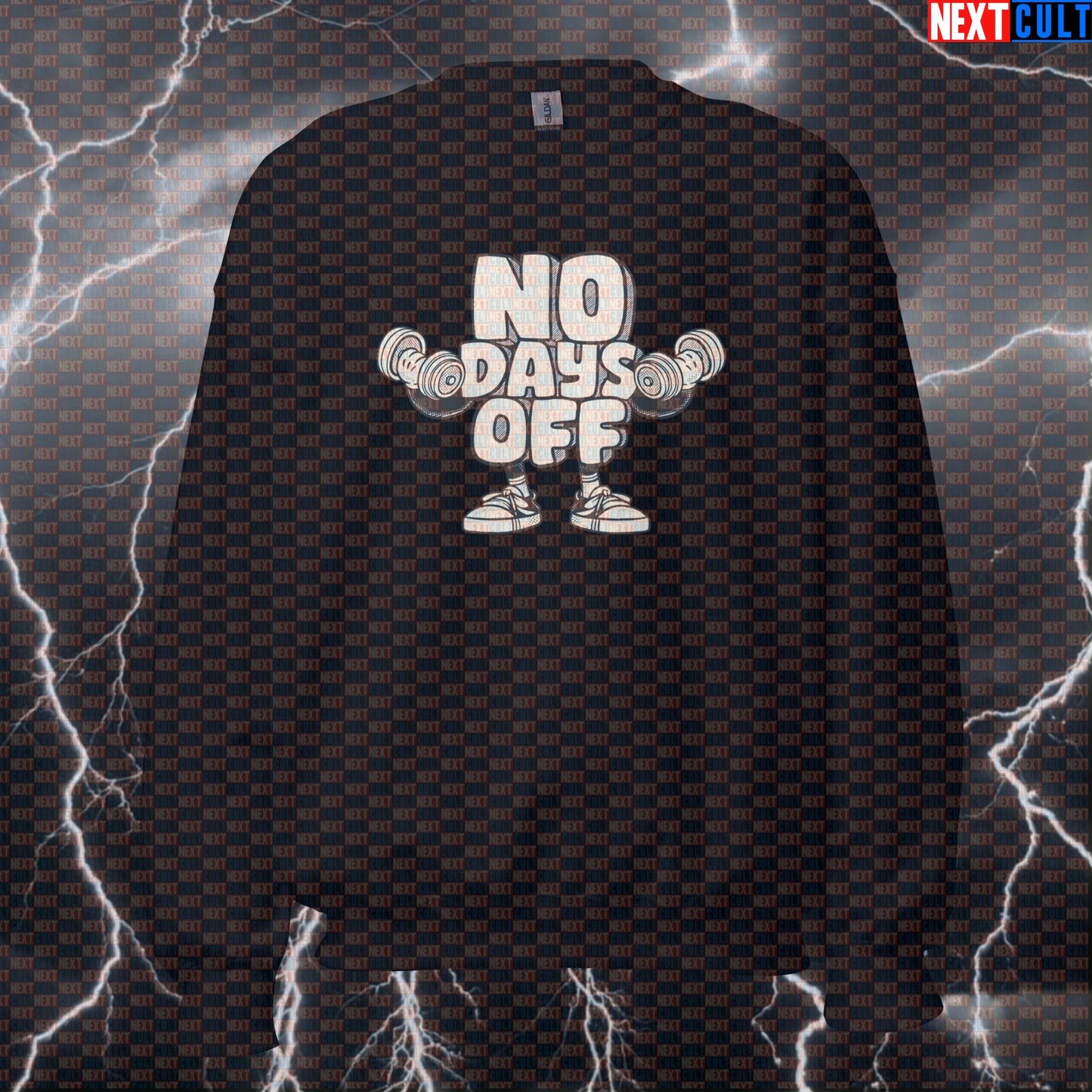 No Days Off Funny Gym Sweatshirt for Lifting, Bodybuilding, Powerlifting and Relentless Fitness Bodybuilding Fitness Gym Powerlifting Pump Cover Workout Next Cult Brand