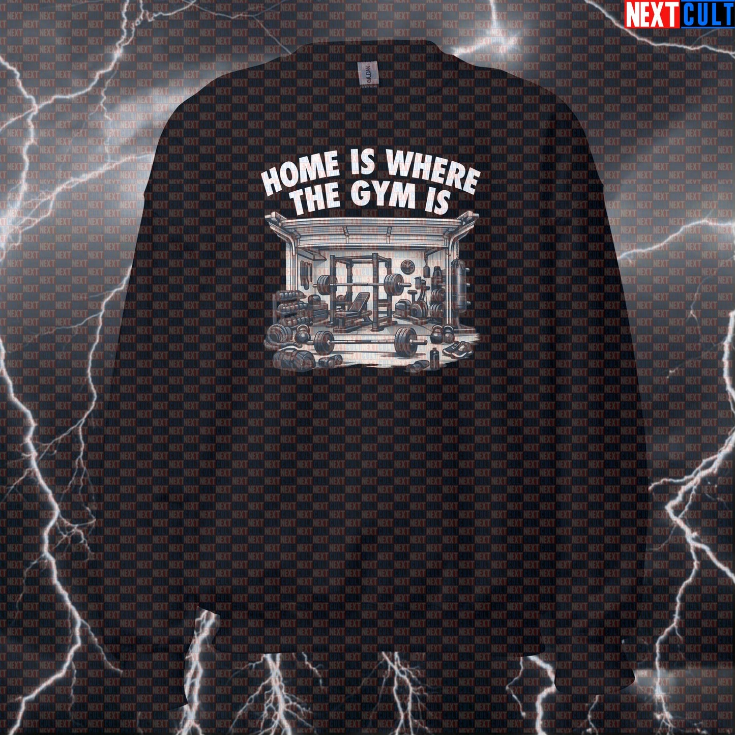 Home Is Where The Gym Is Funny Home Gym Sweatshirt Garage Basement Apartment Gym Workout Sweatshirt Meme Sweatshirts Next Cult Brand