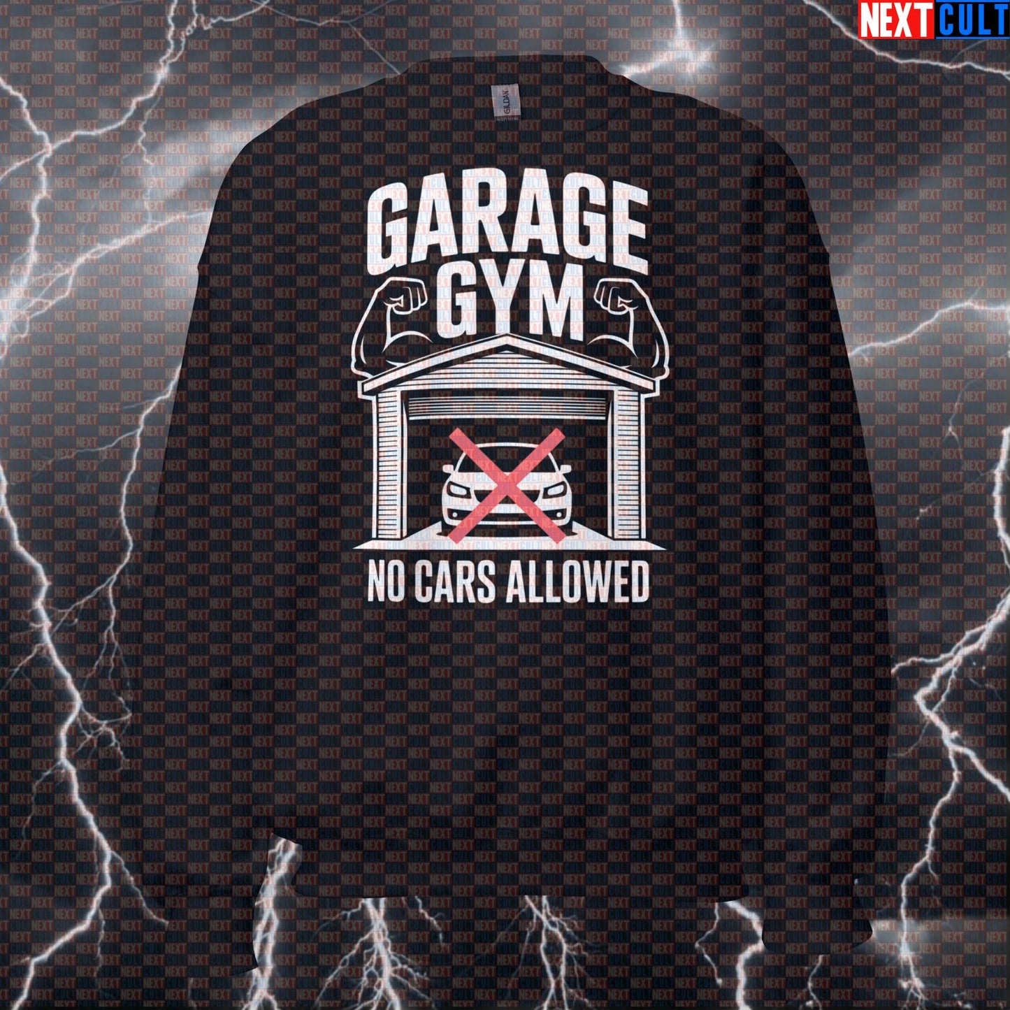 No Cars Allowed In My Garage Gym Funny Gym Sweatshirt Crewneck Pump Cover Pullover Sweater for Garage Gym Lifters Fitness Gym Home Gym Pump Cover Workout Next Cult Brand