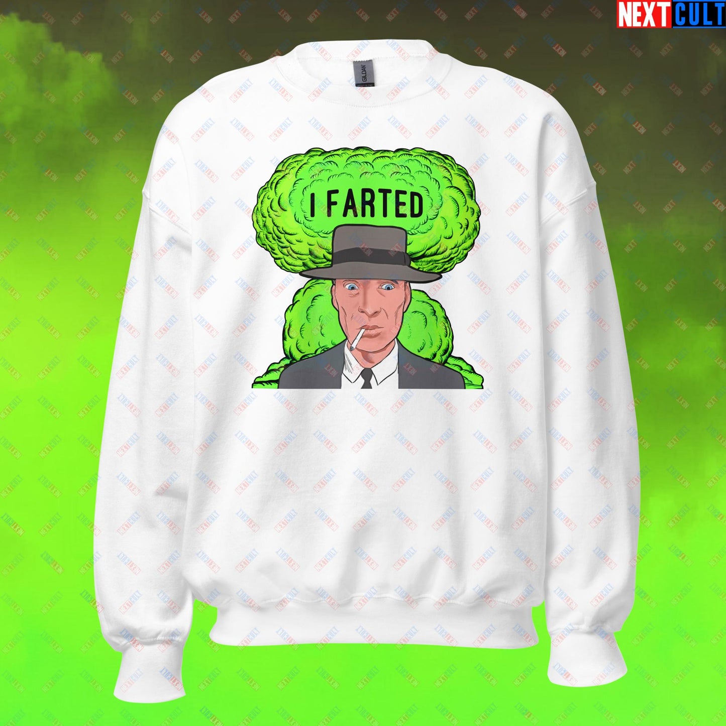 I Farted Sweatshirt - Fart Meme & Fartenheimer Oppenheimer Nuclear Explosion Toilet Humor Jumper - Funny Cillian Murphy Inspired Pullover for Fans of Memes and Gifts Unisex Sweatshirt White Sweatshirts Cillian Murphy Movies Oppenheimer Next Cult Brand