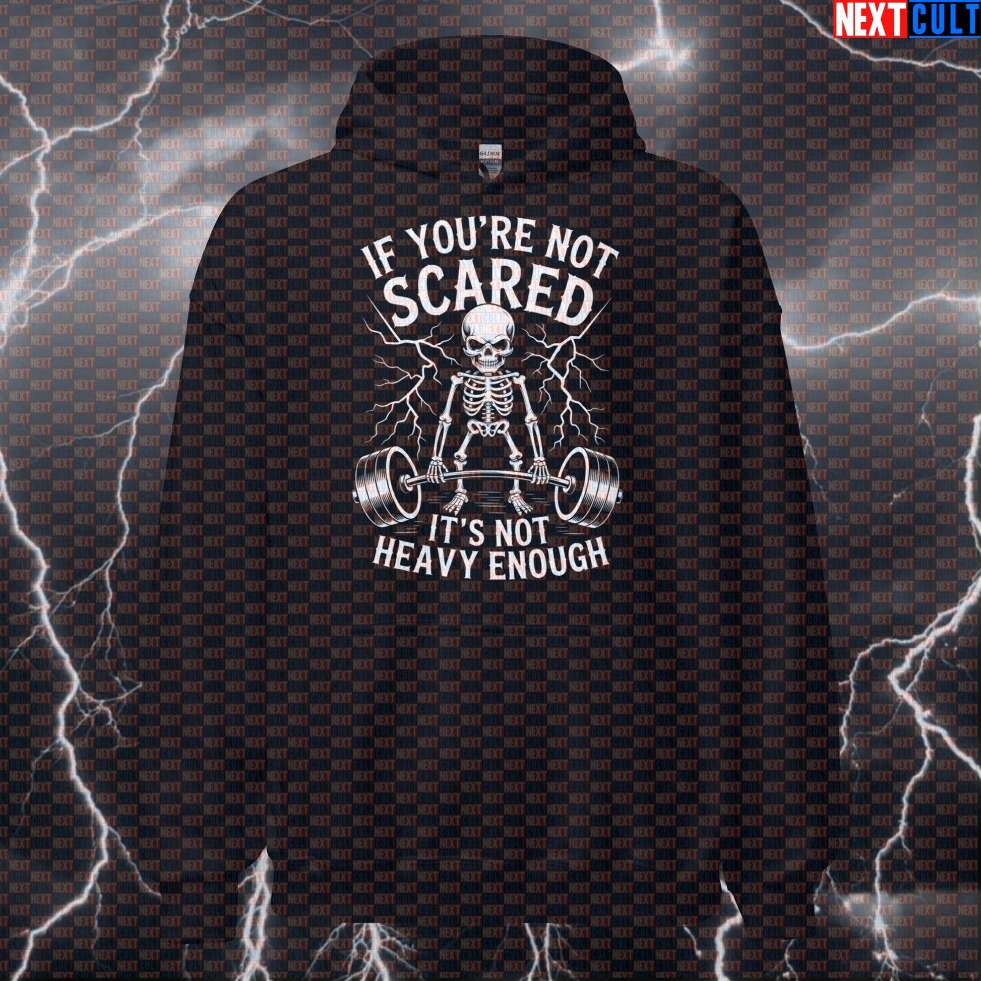 If You're Not Scared Gym Hoodie | Funny Skeleton Powerlifting Hooded Sweatshirt | Workout Meme Jumper Bodybuilding Fitness Gym Halloween Powerlifting Pump Cover Workout Next Cult Brand
