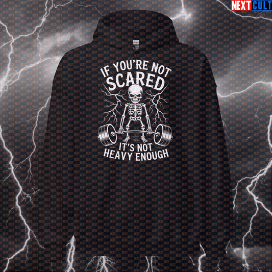 If You're Not Scared Gym Hoodie | Funny Skeleton Powerlifting Hooded Sweatshirt | Workout Meme Jumper Bodybuilding Fitness Gym Halloween Powerlifting Pump Cover Workout Next Cult Brand