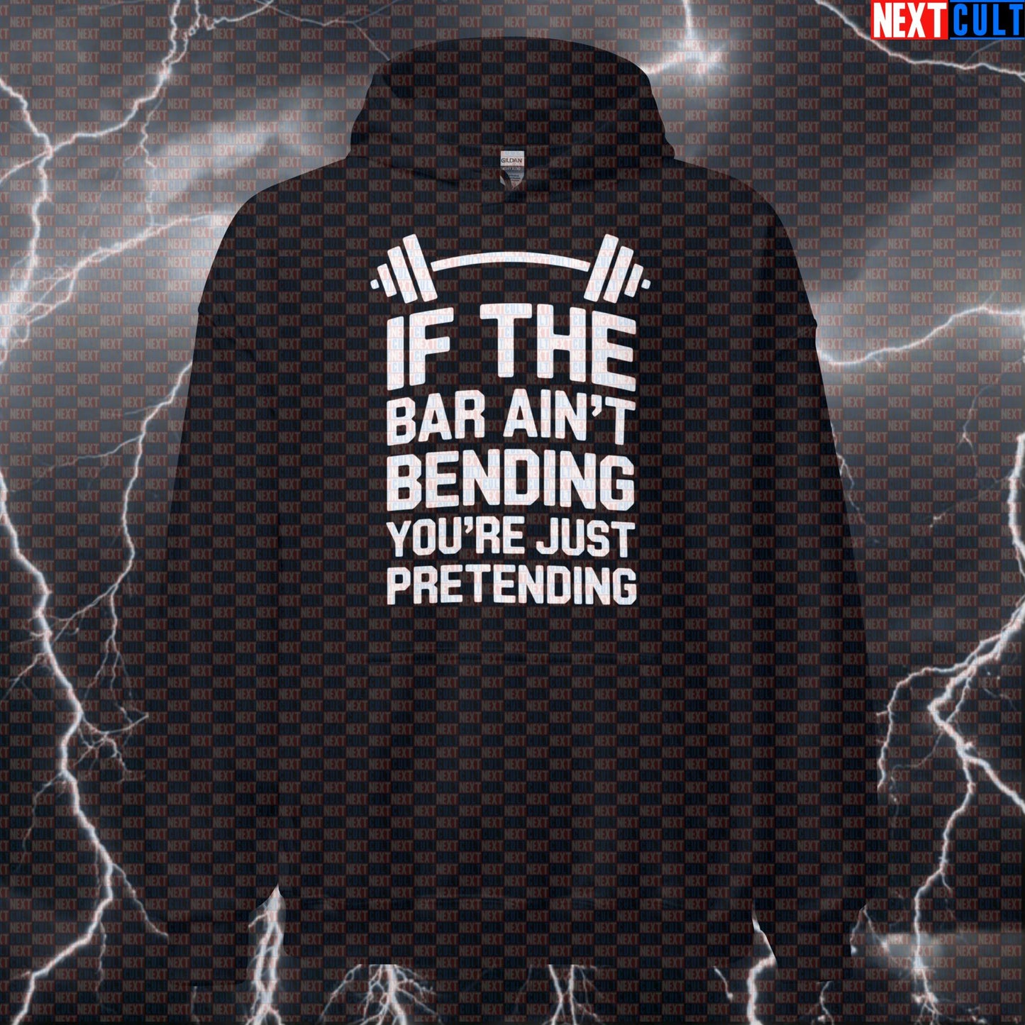 If The Bar Ain't Bending You're Just Pretending Funny Gym Hoodie - Powerlifting Hooded Sweatshirt Pullover Fitness Gym Powerlifting Pump Cover Workout Next Cult Brand
