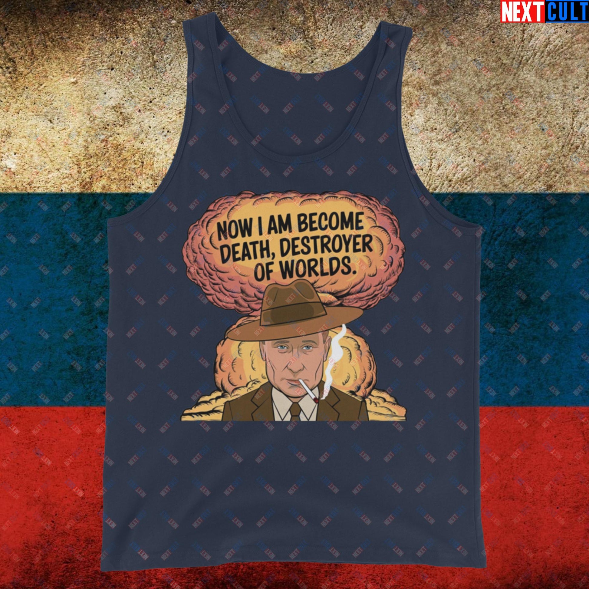 Anti Vladimir Putin Destroyer of Worlds Oppenheimer Tank Top Next Cult Brand