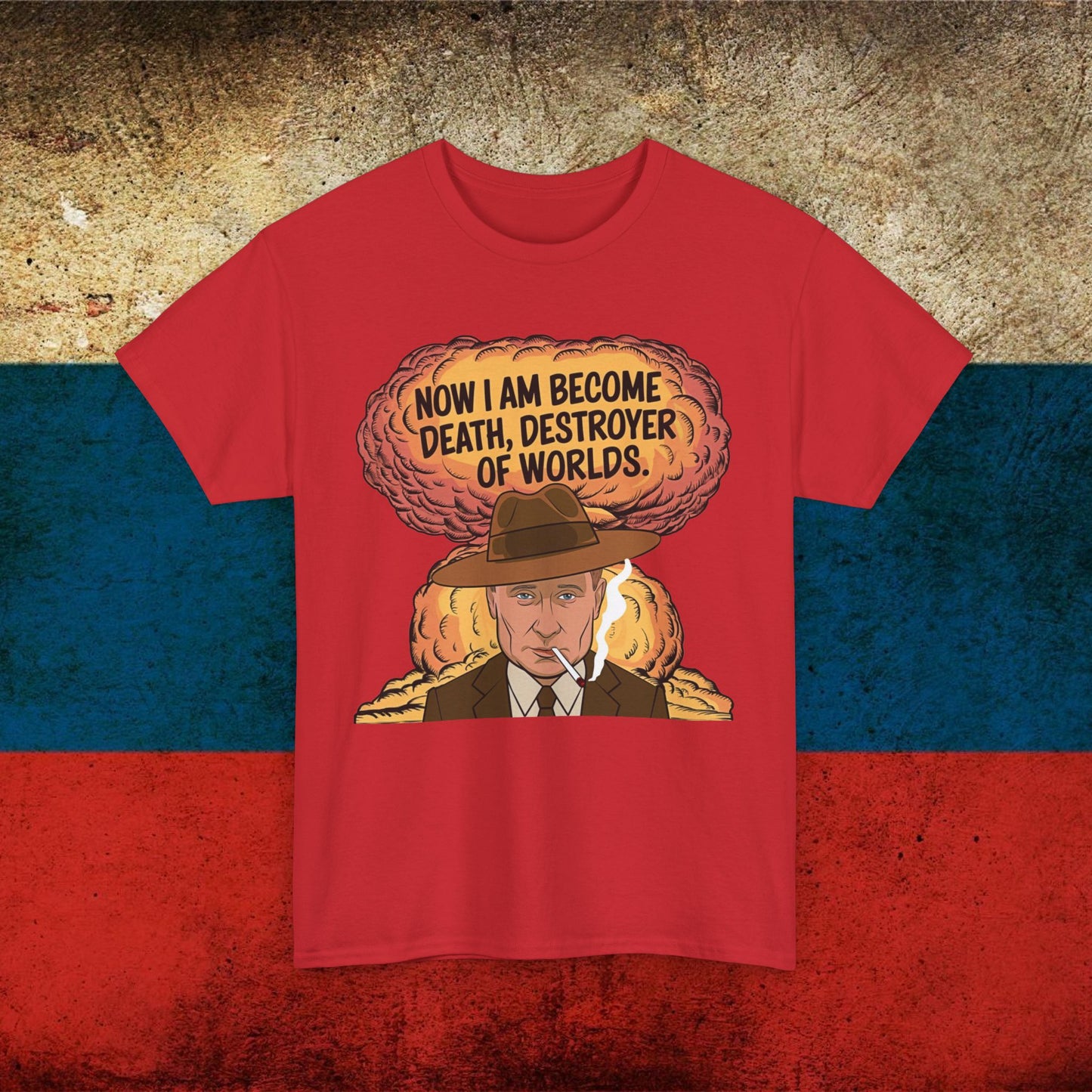 Anti Vladimir Putin Destroyer of Worlds Oppenheimer Unisex Heavy Cotton Tee Next Cult Brand