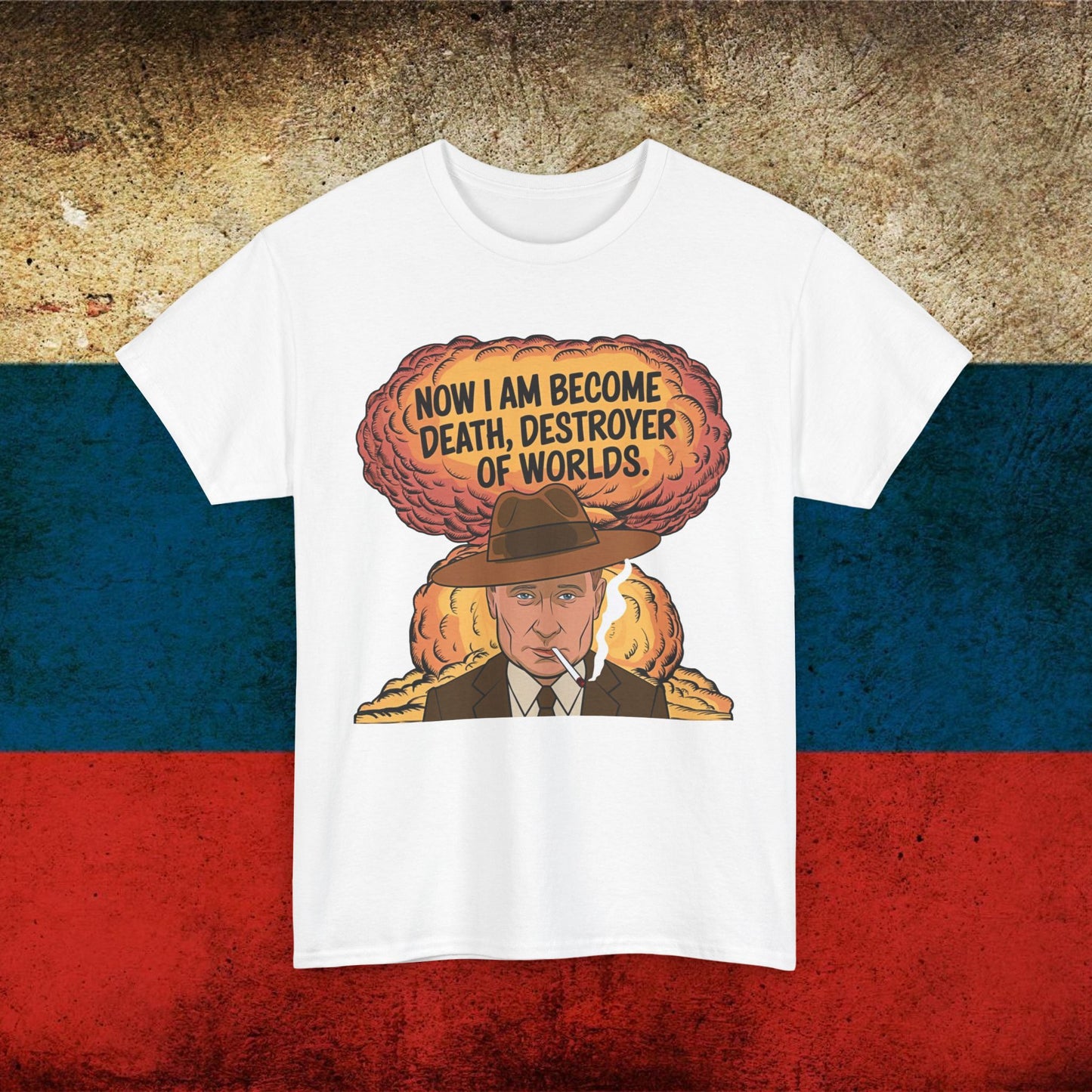 Anti Vladimir Putin Destroyer of Worlds Oppenheimer Unisex Heavy Cotton Tee Next Cult Brand