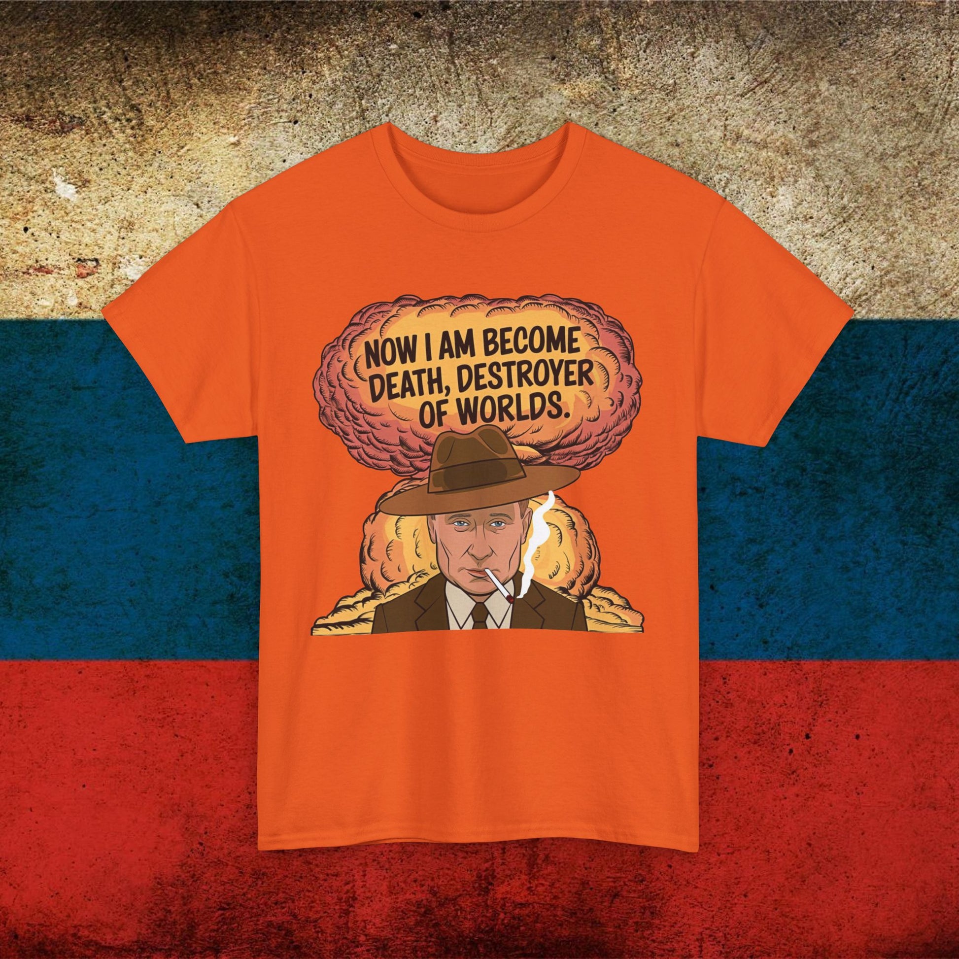 Anti Vladimir Putin Destroyer of Worlds Oppenheimer Unisex Heavy Cotton Tee Next Cult Brand