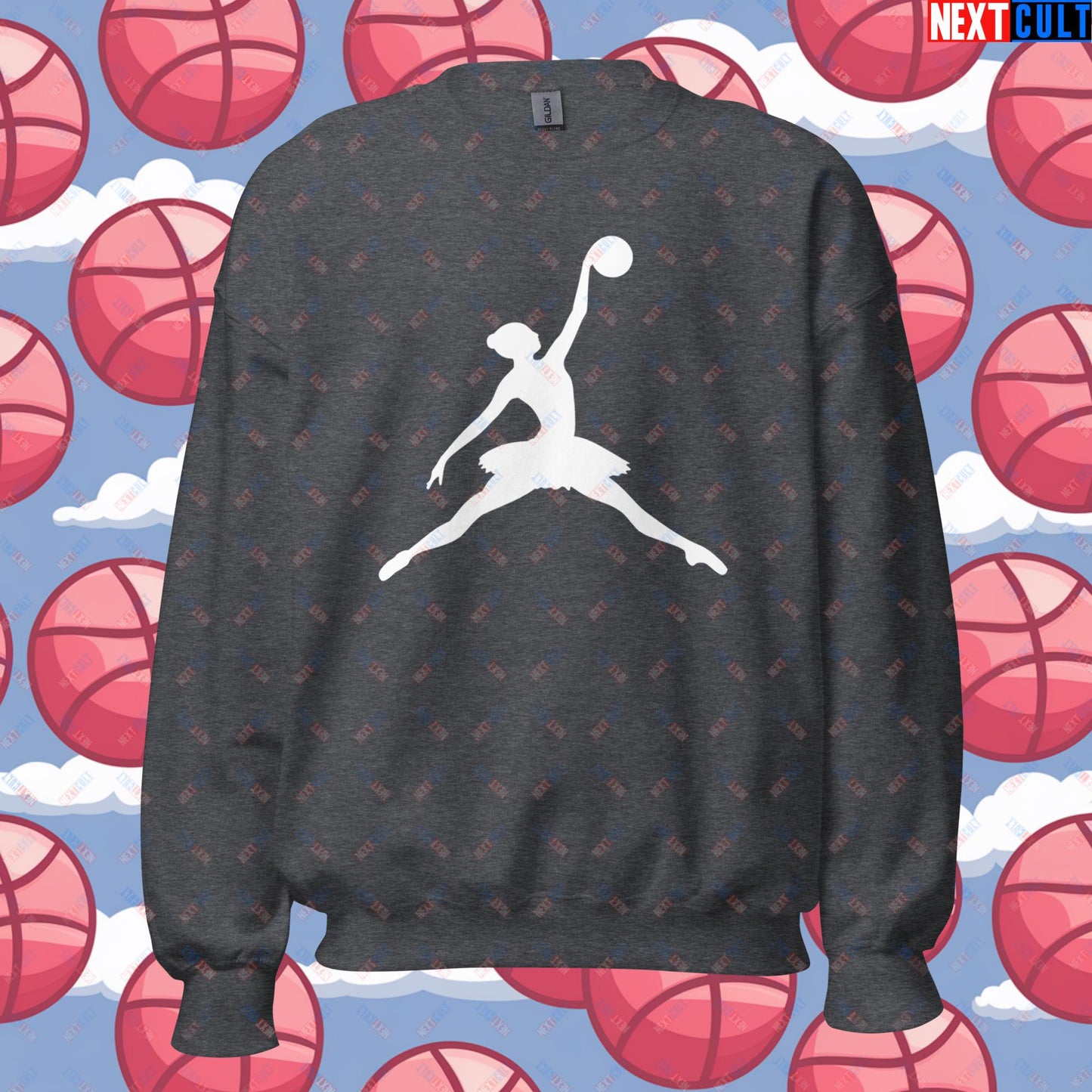 BALLERina Girl's Basketball Ballet Air Ballerina Women's Basketball Funny Unisex Sweatshirt Dark Heather Sweatshirts Basketball WNBA Next Cult Brand