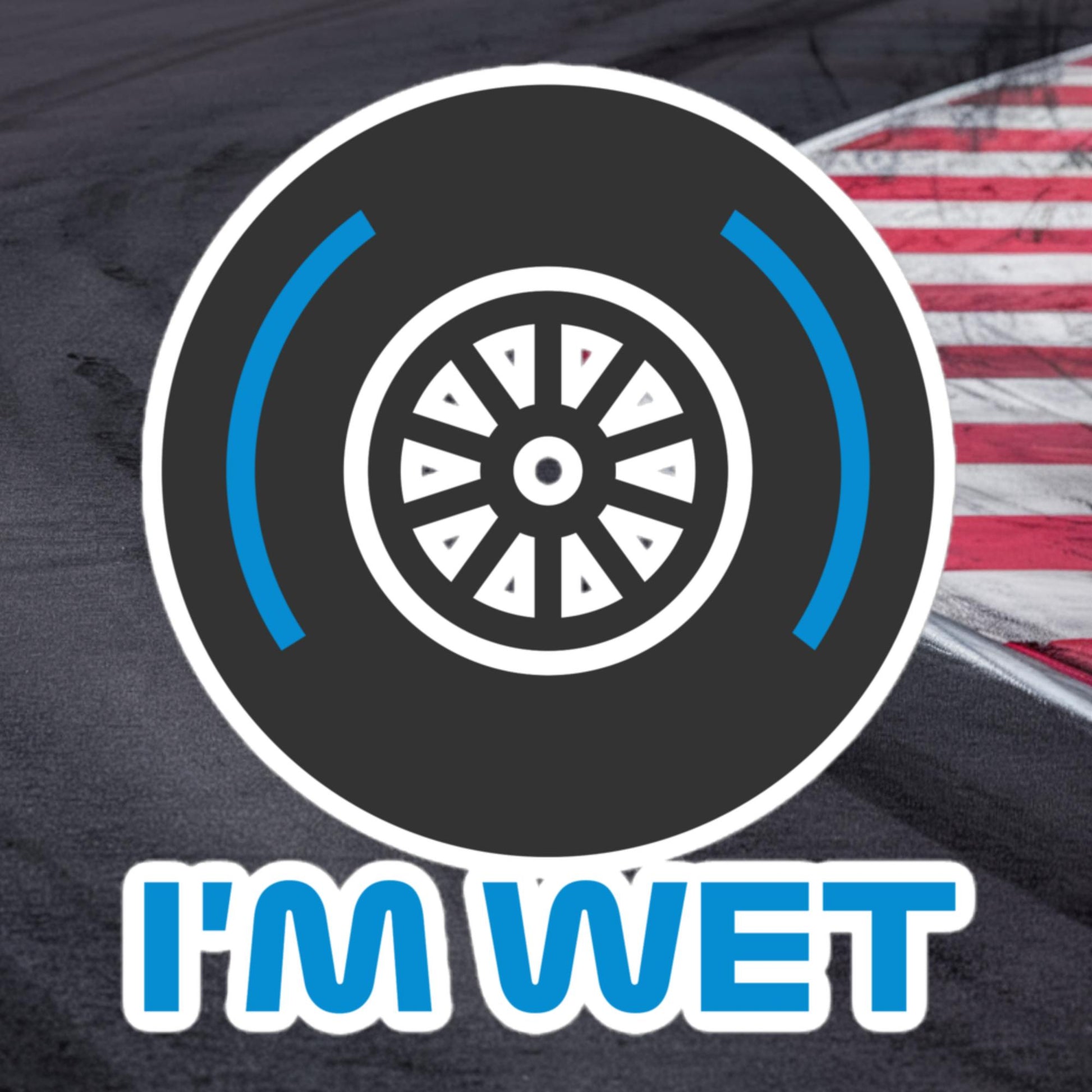 I'm Wet Tyres Funny F1 Bubble-free stickers Next Cult Brand