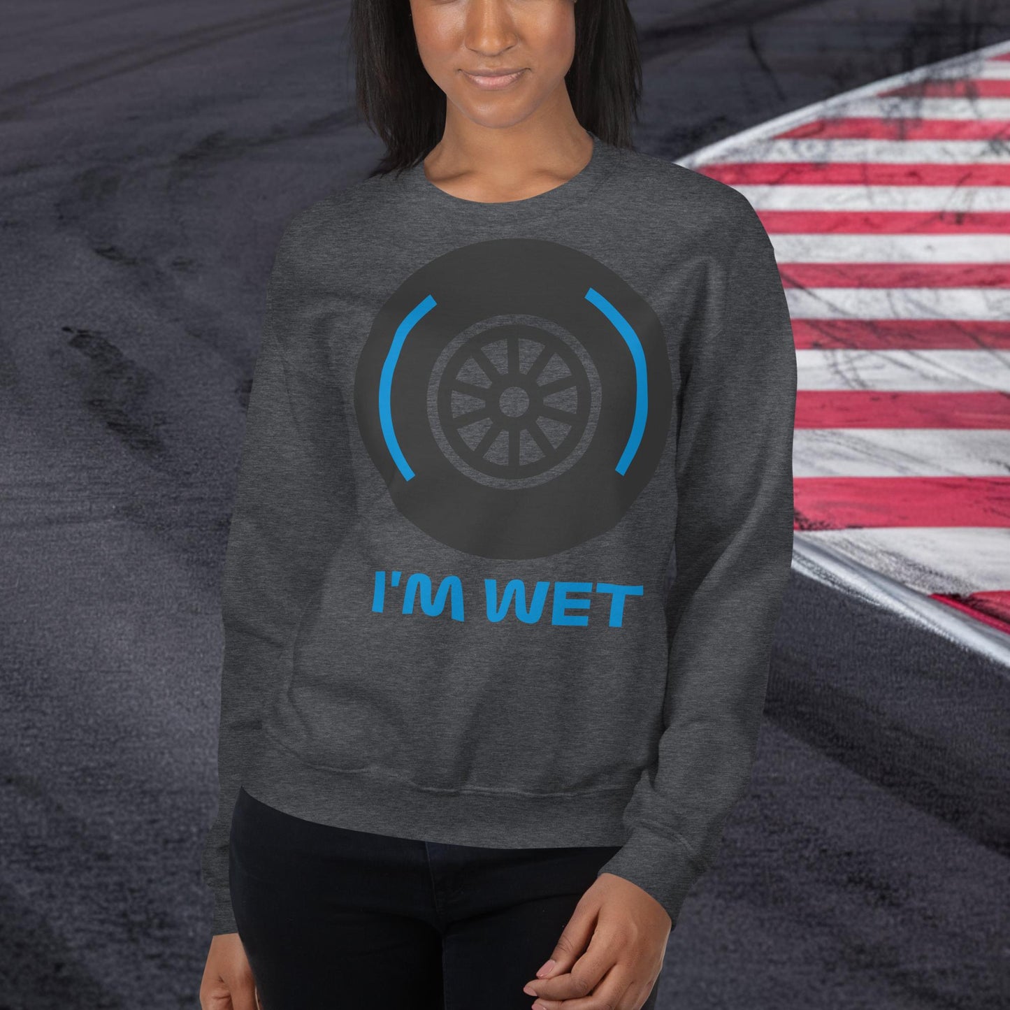 I'm Wet Tyres Funny F1 Unisex Sweatshirt Next Cult Brand