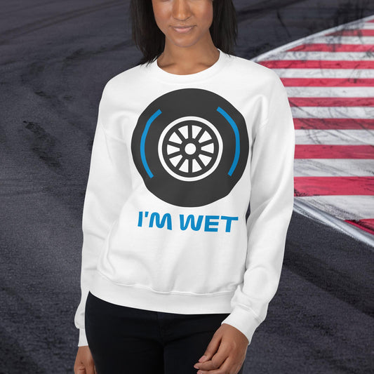 I'm Wet Tyres Funny F1 Unisex Sweatshirt Next Cult Brand