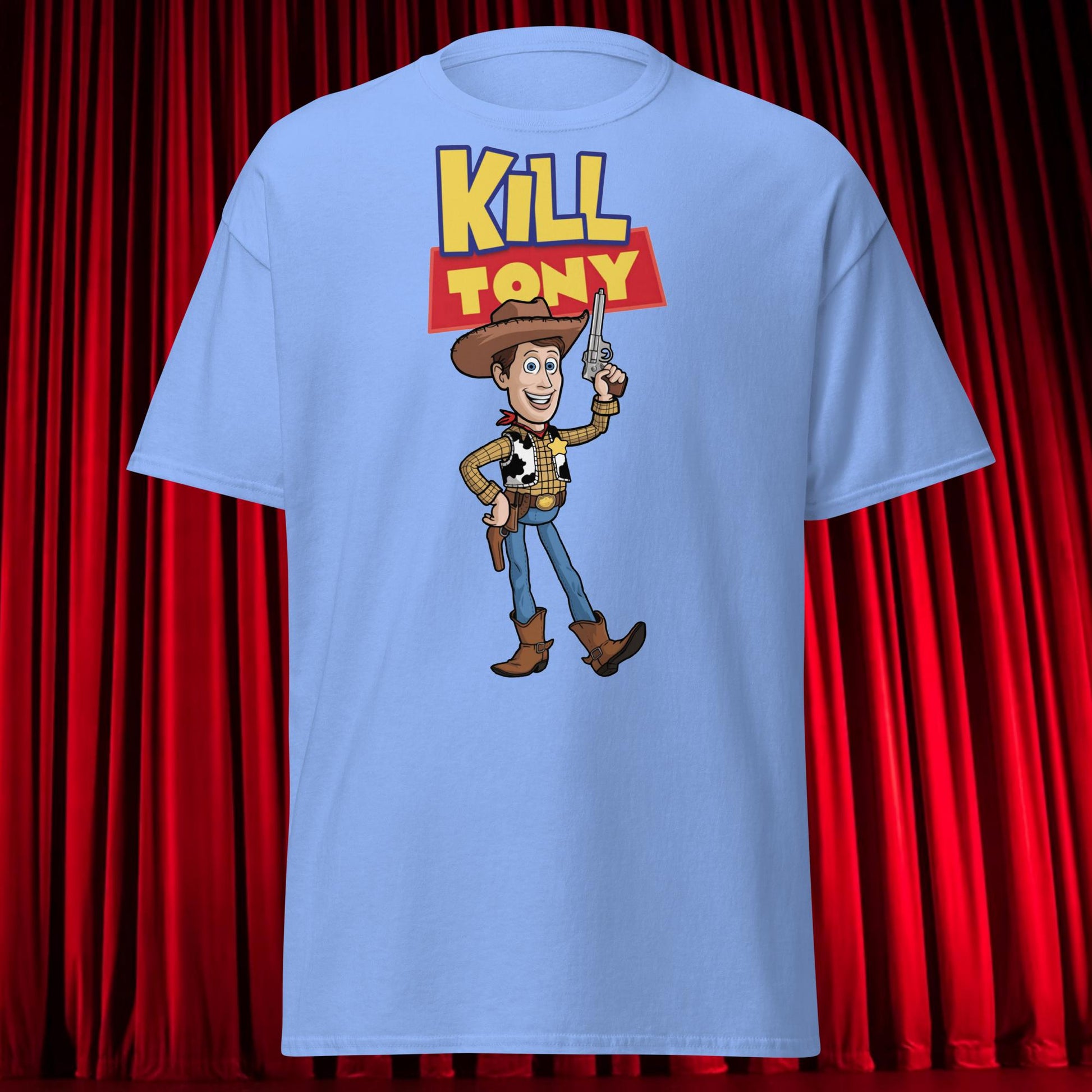 Kill Tony Hinchcliffe Toy Story Woody Funny Podcast Unisex Shirt Carolina Blue T-shirts Kill Tony Podcasts Stand-up Comedy Tony Hinchcliffe Next Cult Brand