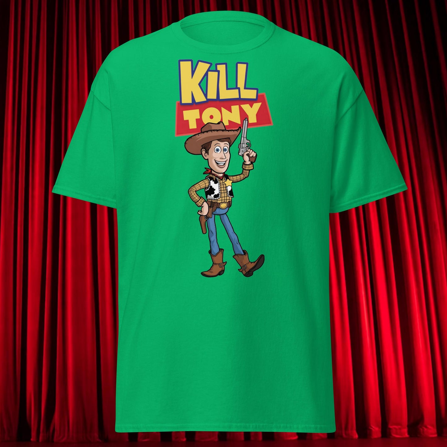 Kill Tony Hinchcliffe Toy Story Woody Funny Podcast Unisex Shirt Irish Green T-shirts Kill Tony Podcasts Stand-up Comedy Tony Hinchcliffe Next Cult Brand