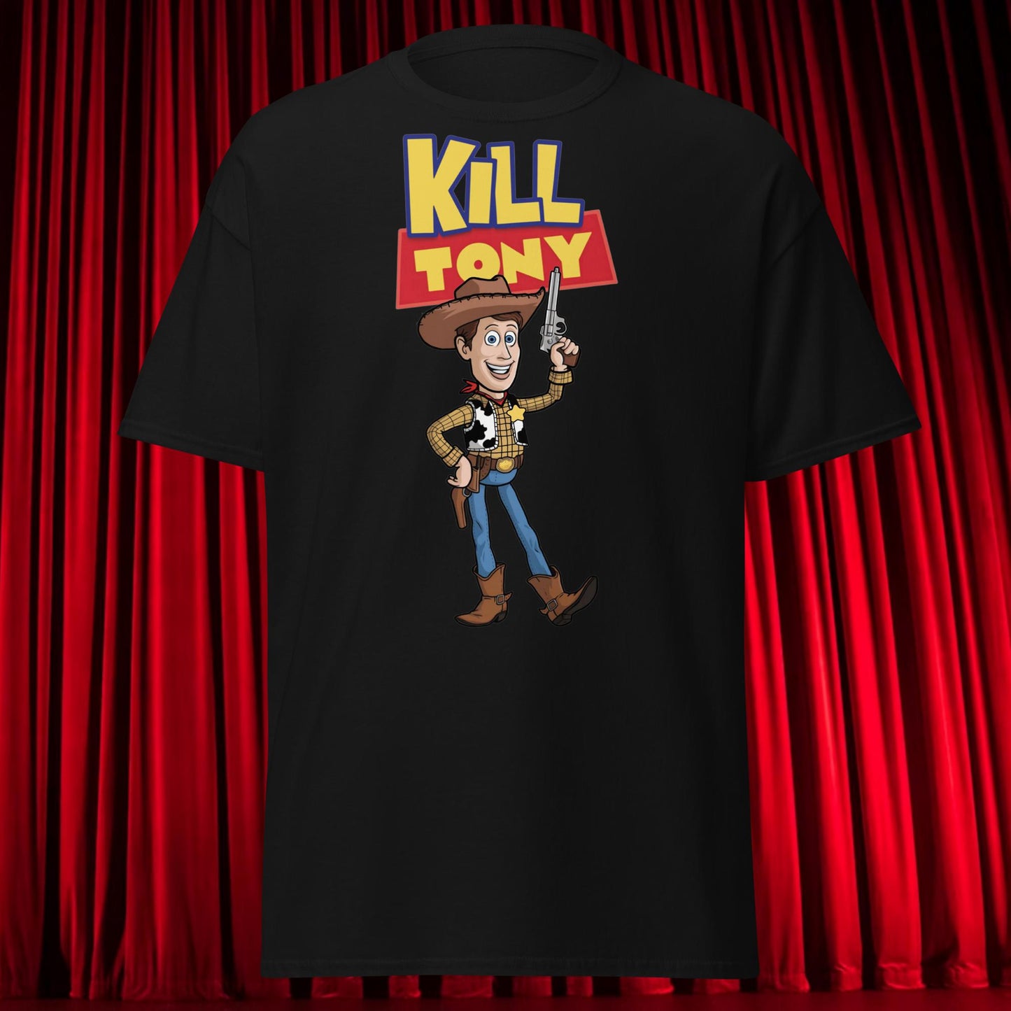 Kill Tony Hinchcliffe Toy Story Woody Funny Podcast Unisex Shirt Black T-shirts Kill Tony Podcasts Stand-up Comedy Tony Hinchcliffe Next Cult Brand