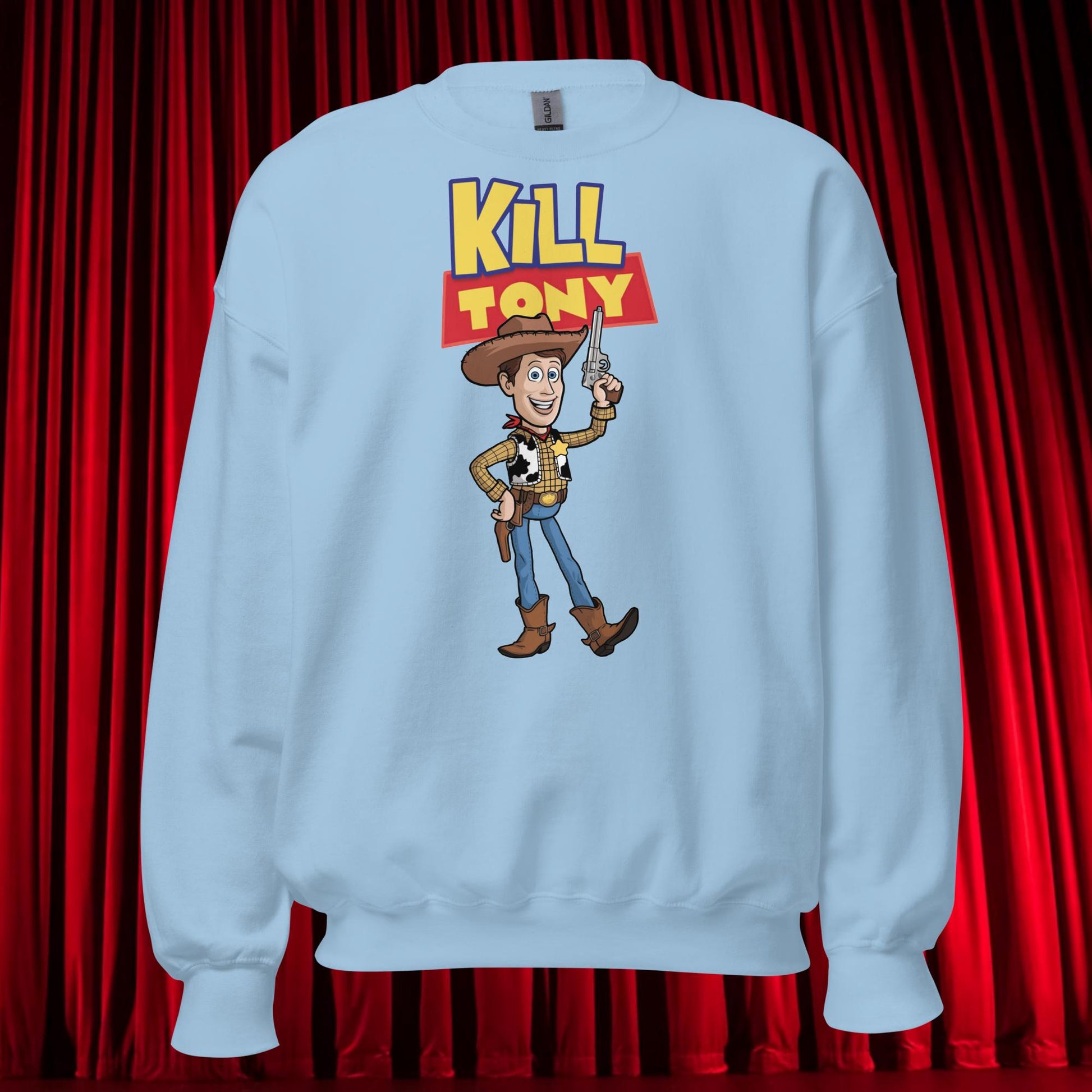 Kill Tony Hinchcliffe Toy Story Woody Funny Podcast Unisex Sweatshirt Light Blue Sweatshirts Kill Tony Podcasts Stand-up Comedy Tony Hinchcliffe Next Cult Brand