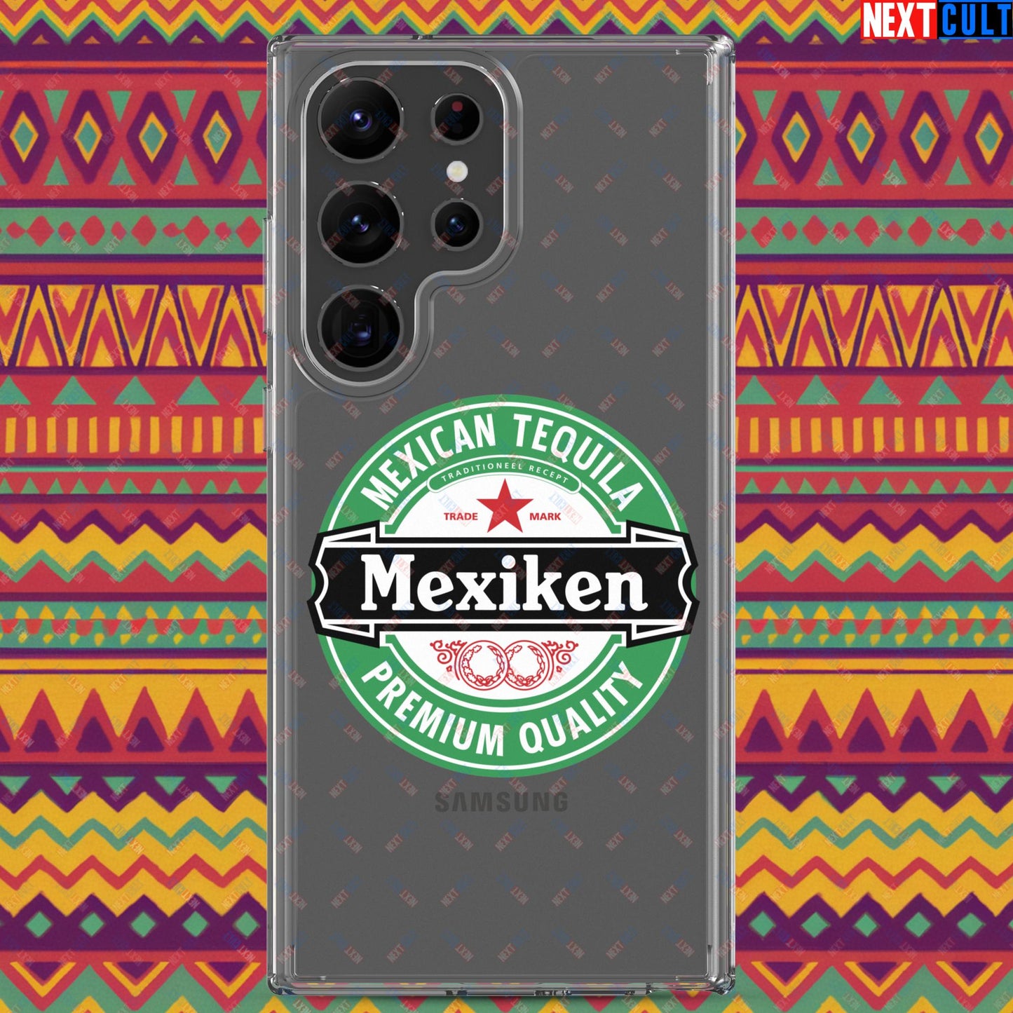 Mexiken Mexican Tequila Funny Heineken Beer Meme Clear Case for Samsung Next Cult Brand