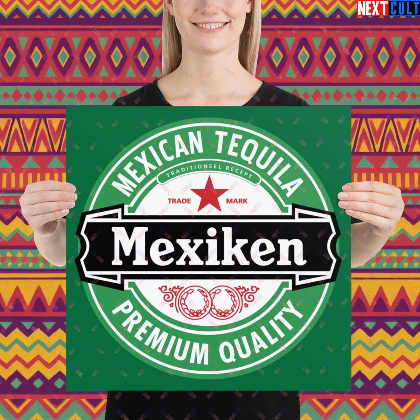 Mexiken Mexican Tequila Funny Heineken Beer Meme Poster Next Cult Brand