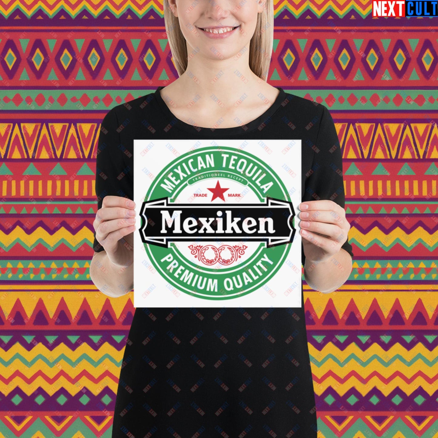 Mexiken Mexican Tequila Funny Heineken Beer Meme Poster Next Cult Brand