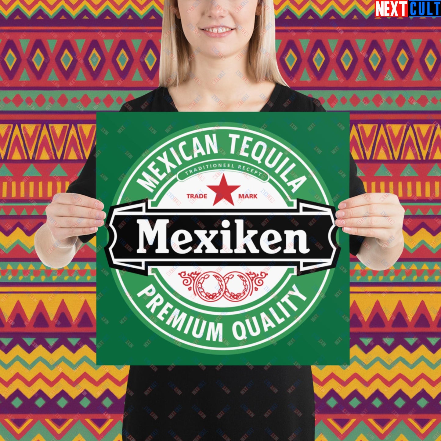 Mexiken Mexican Tequila Funny Heineken Beer Meme Poster Next Cult Brand